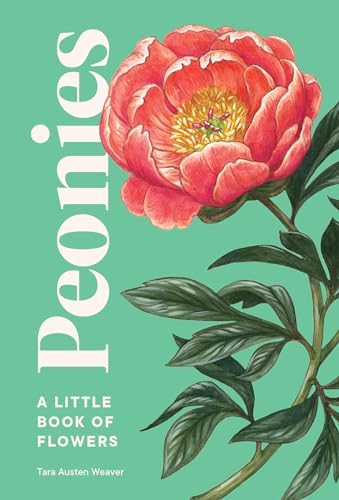 Peonies: A Little Book of Flowers (Little Book of Natural Wonders) von Sasquatch Books